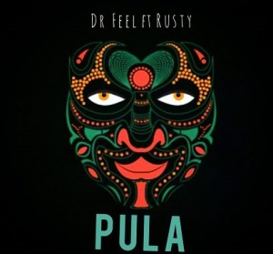 Dr Feel – Pula Ft. Rusty (Original Mix)