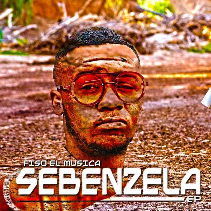 EP: Fiso El Musica – Sebenzela