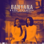 Fusion Tone ft Sisters On Vocal – Banyana Bako Sandton