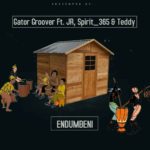 Gator Groover – Endumbeni (Vocal Mix) Ft. JR365, Spirit_365 & Teddy