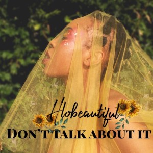 Hlobeautiful – Don’t Talk About It