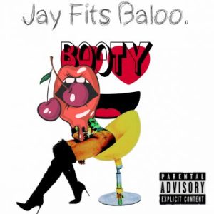Jay Fits Baloo – Booty Interlude