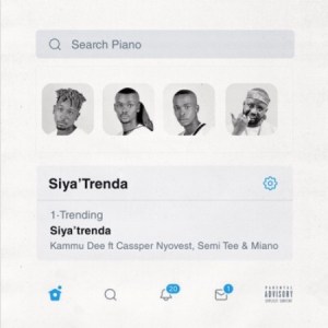 Kammu Dee – Siya Trenda Ft. Cassper Nyovest, Semi Tee & Miano