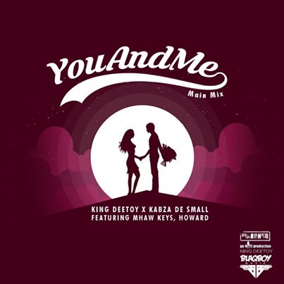 King Deetoy, Kabza De Small – You and Me Ft. MHaw Keys & Howard