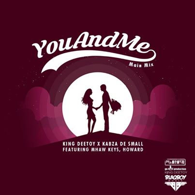 King Deetoy, Kabza De Small – You and Me Ft. MHaw Keys & Howard