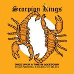 Once Upon A Time In Lockdown Scorpion Kings Live 2