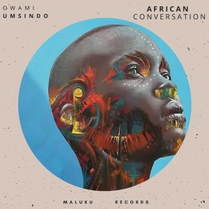 Owami Umsindo – African Conversation