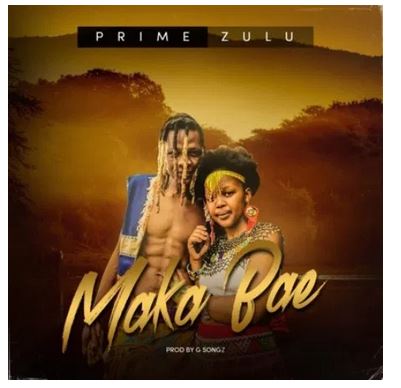 Prime Zulu – Maka Bae