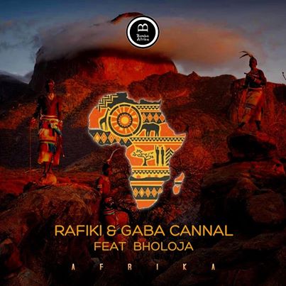 Rafiki & Gaba Cannal Ft. Bholoja – Afrika