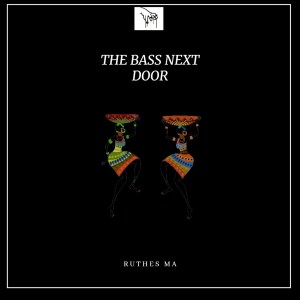 Ruthes MA – The Bass Next Door