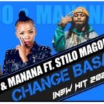 Sido & Manana – Change Basadi Ft. Stilo Magolide