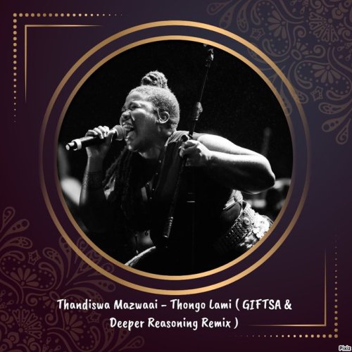 Thandiswa Mazwaai – Thongo Lam (GIFTSA & Deeper Reasoning Remake)