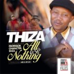 Thiza – All or Nothing (feat. Character, Emza & Professor)