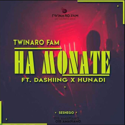 Twinaro fam - Ha Monate (Ft. Dashing & Hunadi)