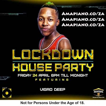 Vigro Deep Lockdown House Party Mix (Ziyawa Amapiano)