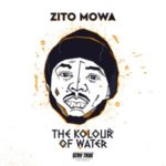 ALBUM: Zito Mowa – The Kolour of Water