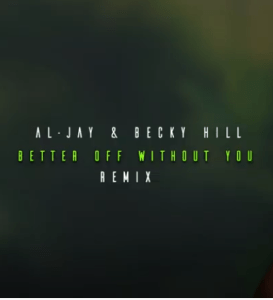 Al-Jay & Becky Hill – Better Off Without You (Amapiano Remix)