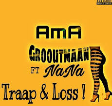 Ama Grooutmaan - Traap & Loss feat. Nana (Radio Edit)