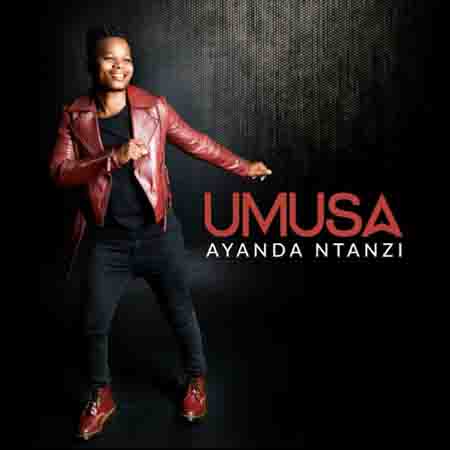 Ayanda Ntanzi - Umusa