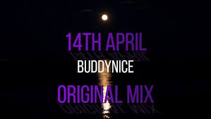 Buddynice – 14th April (Phats De Juvenile Tribal Remix)