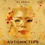 DJ Buhle – Autumn Tips