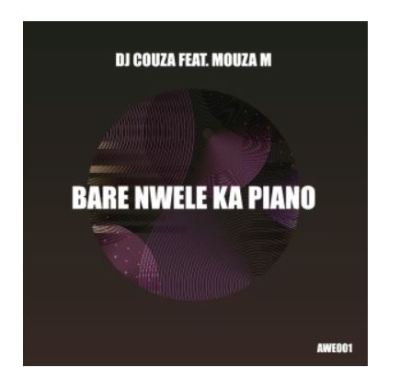 DJ Couza – Bare Nwele Ka Piano Ft. Mouza M