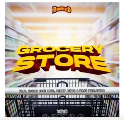 DJ D Double D – Grocery Store Ft. Zoocci Coke Dope, Manu WorldStar & Benny Afroe mp3 download