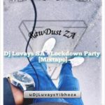 DJ Luvays SA – Lockdown Party (Mixtape) mp3 download