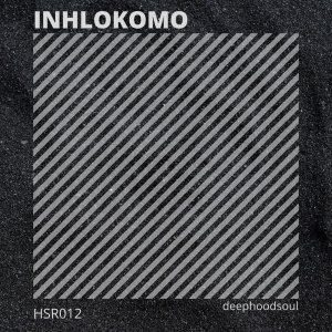 EP: DeepHoodSoul – Inhlokomo