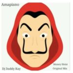 Dj Daddy Kay – Money Heist