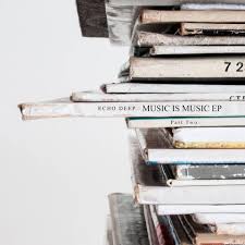 EP: Echo Deep – Music Is Music (Part 2)