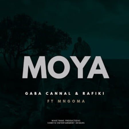 Gaba Cannal & Rafiki – Moya Ft. Mngoma Omuhle