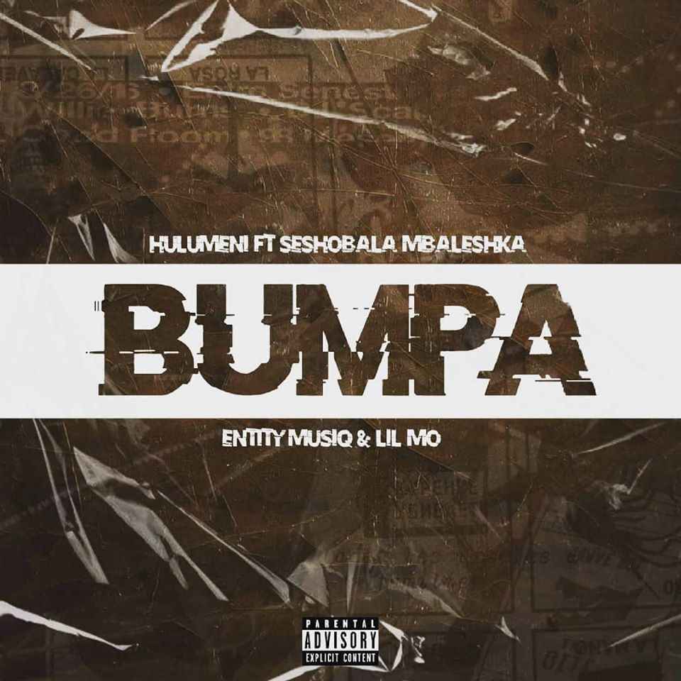 Hulumeni – Bumpa Ft. Seshobala, Mbaleshka, Lil Mo & Entity Musiq