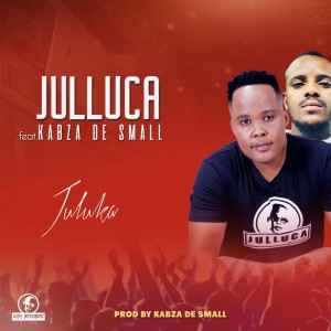 Julluca ft Kabza De Small – Juluka