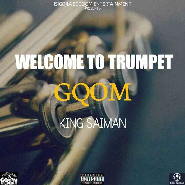 ALBUM: King Saiman – Welcome To Trumpet Gqom