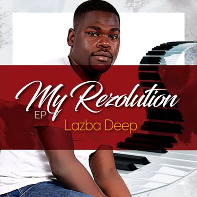 Lazba Deep – My Resolution Mp3 download