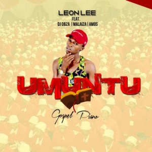 Leon Lee – Umuntu Ft. Dj Obza, Malaiza & Amos