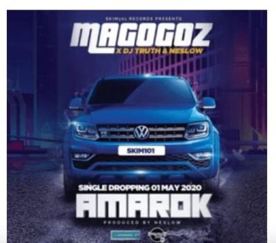 Magogoz – Amarok Ft. DJ Truth & Neslow