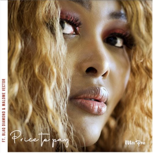 Miss Pru – Price To Pay ft. Blaq Diamond, Malome Vector