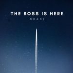 EP: Nhani – Boss Is Here