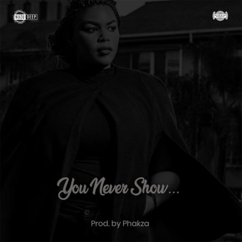 Nuzu Deep – You Never Show