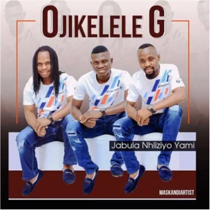Ojikelele G - Jabula Nhliziyo Yami (2020 Hit Song)