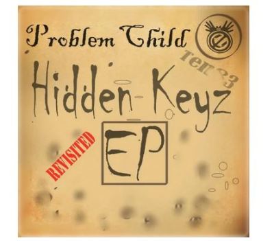 Problem Child Ten83 – Hidden Keys Revisited EP