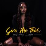 Ray T – Give Me That (feat. DJ Vitoto) Mp3 download