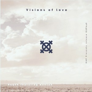 Roque & Nontu X – Visions Of Love