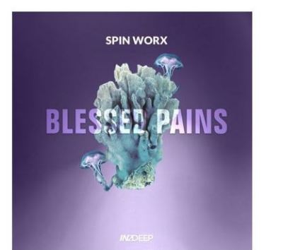 Spin Worx – Blessed Pains