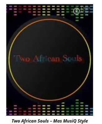 Two African Souls – Mas MusiQ Style