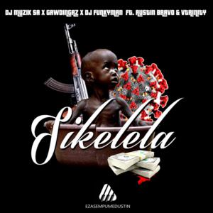 DJ Muzik SA x GawdDingaz x DJ Funkyman – Sikelela Ft. Austin Bravo & Vtrinity