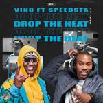 DJ Vino – Drop The Heat Ft. DJ Speedsta mp3 download