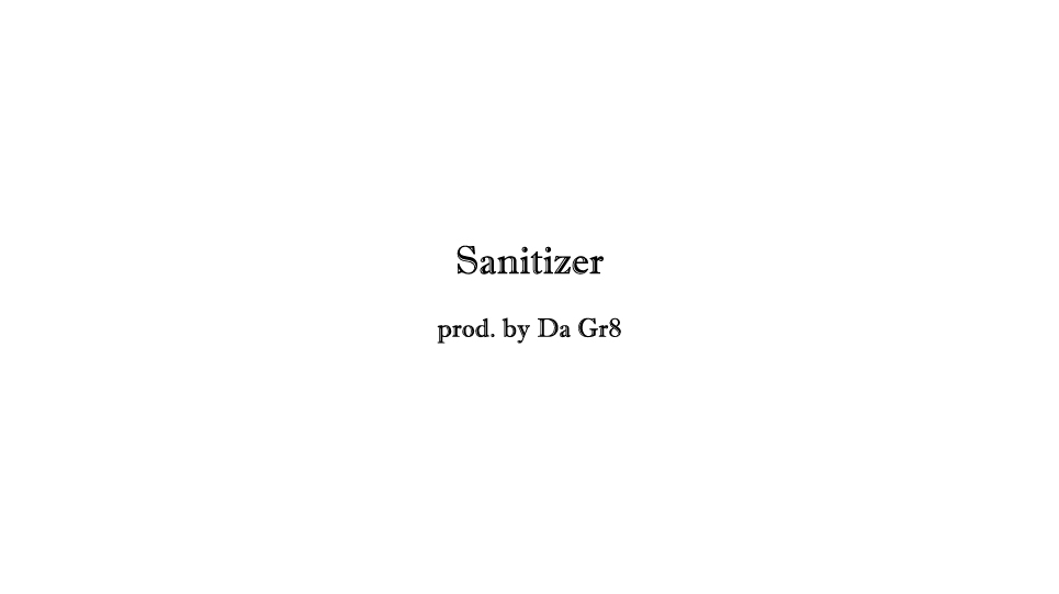 Da Gr8 - Sanitizer